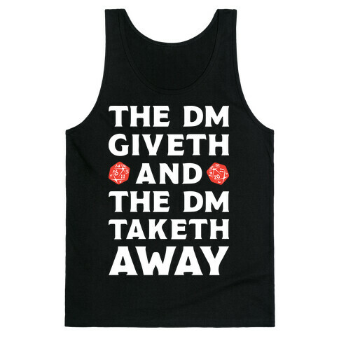 The DM Giveth and The DM Taketh Away Tank Top