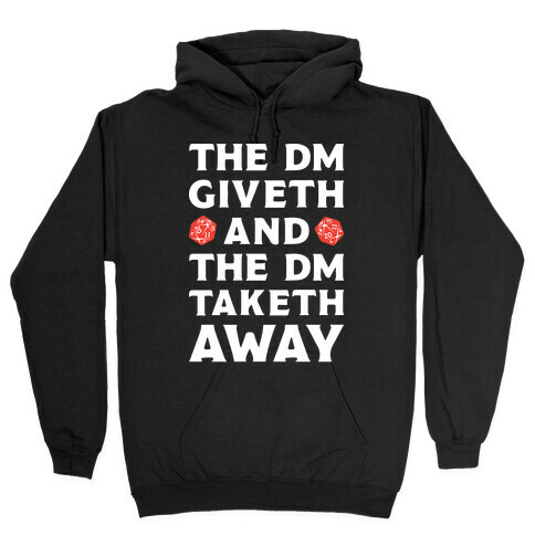 The DM Giveth and The DM Taketh Away Hooded Sweatshirt