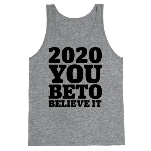 2020 You Beto Believe It  Tank Top