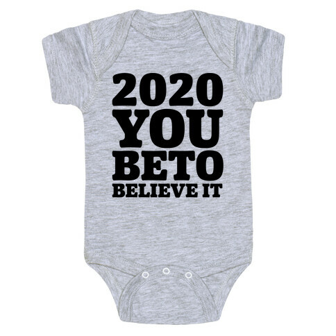 2020 You Beto Believe It  Baby One-Piece