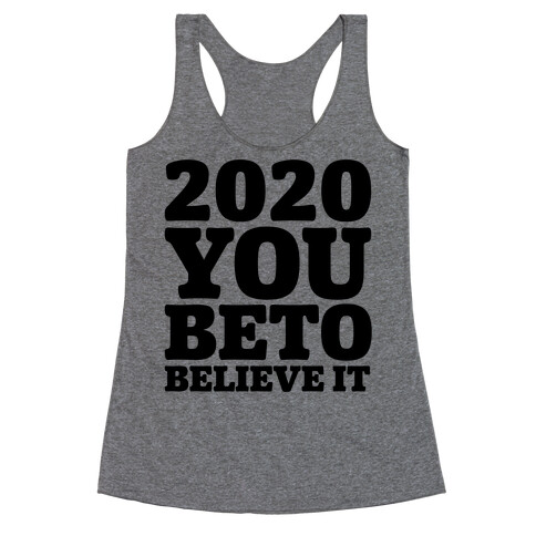 2020 You Beto Believe It  Racerback Tank Top