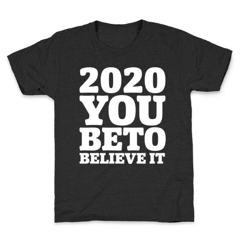 2020 You Beto Believe It White Print Kids T-Shirt