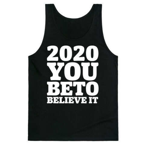 2020 You Beto Believe It White Print Tank Top