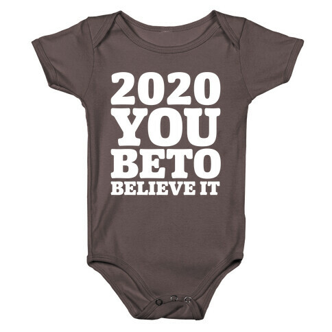 2020 You Beto Believe It White Print Baby One-Piece