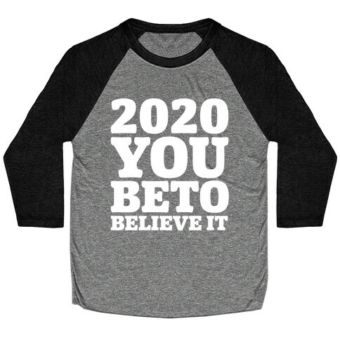 2020 You Beto Believe It White Print Baseball Tee