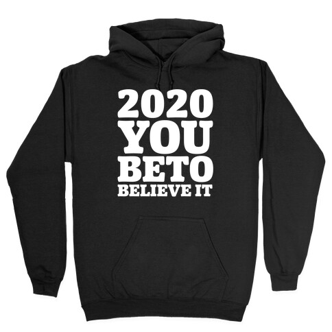 2020 You Beto Believe It White Print Hooded Sweatshirt