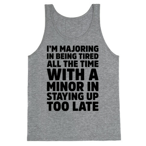 Majoring In Being Tired All The Time  Tank Top