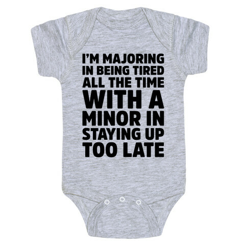 Majoring In Being Tired All The Time  Baby One-Piece