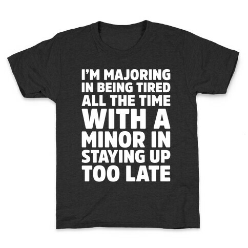 Majoring In Being Tired All The Time White Print Kids T-Shirt