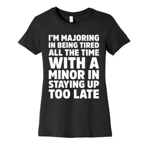 Majoring In Being Tired All The Time White Print Womens T-Shirt