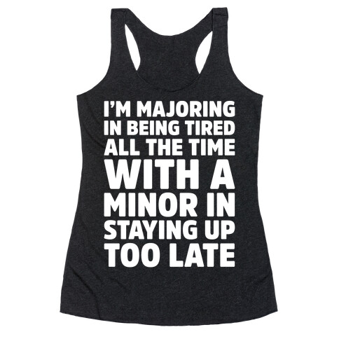 Majoring In Being Tired All The Time White Print Racerback Tank Top