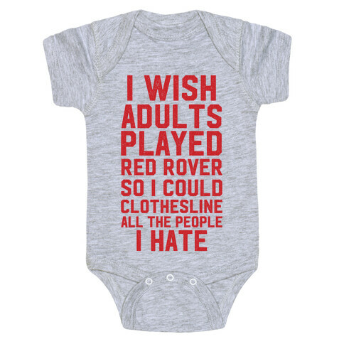 I Wish Adults Played Red Rover Baby One-Piece