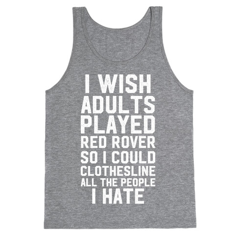 I Wish Adults Played Red Rover Tank Top
