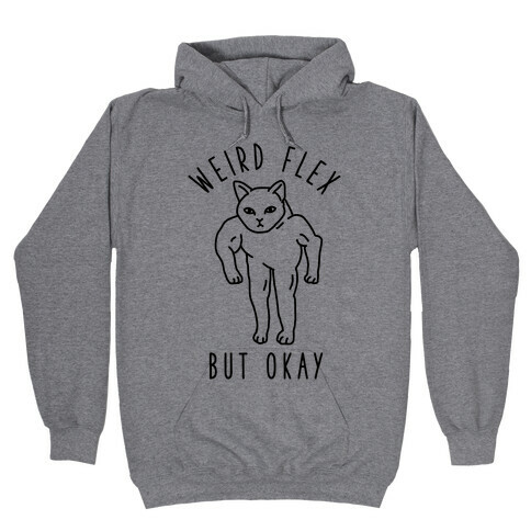 Weird Flex But Okay Buff Cat Hooded Sweatshirt