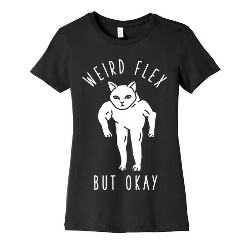 Weird Flex But Okay Buff Cat Womens T-Shirt