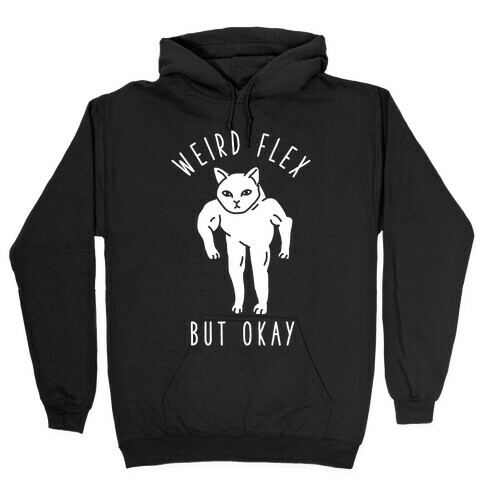 Weird Flex But Okay Buff Cat Hooded Sweatshirt