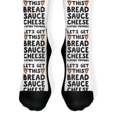 Let's Get This Bread, Sauce, Cheese - Pizza Sock