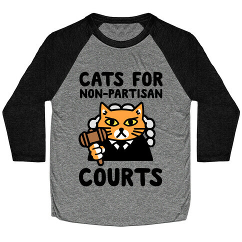Cats for Non-Partisan Courts Baseball Tee