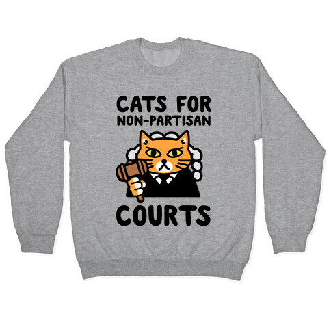 Cats for Non-Partisan Courts Pullover