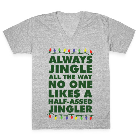 Always Jingle All The Way No One Likes a Half-Assed Jingler Christmas Lights V-Neck Tee Shirt