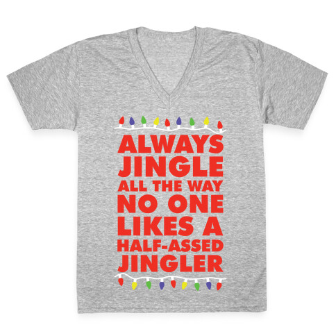 Always Jingle All The Way No One Likes a Half-Assed Jingler Christmas Lights V-Neck Tee Shirt
