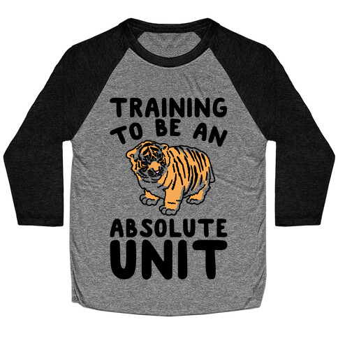 Training To Be A Absolute Unit  Baseball Tee