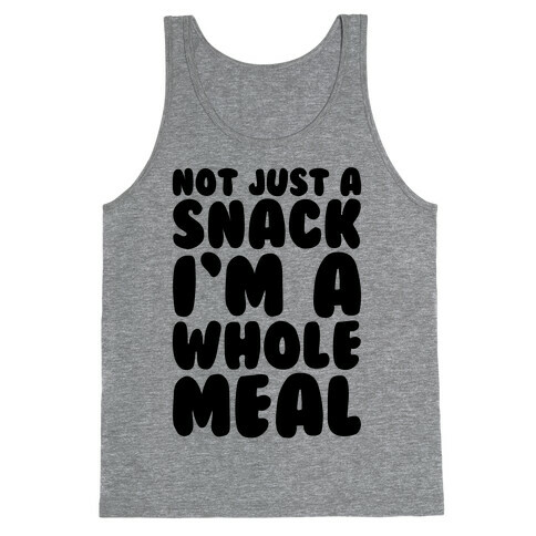 Not Just A Snack A Whole Meal Tank Top
