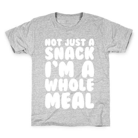 Not Just A Snack A Whole Meal White Print Kids T-Shirt