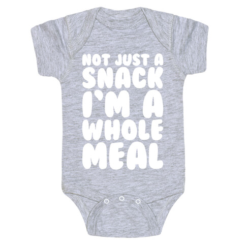 Not Just A Snack A Whole Meal White Print Baby One-Piece