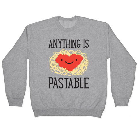 Anything Is Pastable Pullover