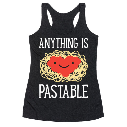 Anything Is Pastable Racerback Tank Top