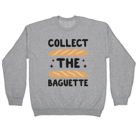 Collect The Baguette Pullover