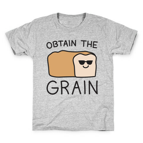 Obtain The Grain Kids T-Shirt