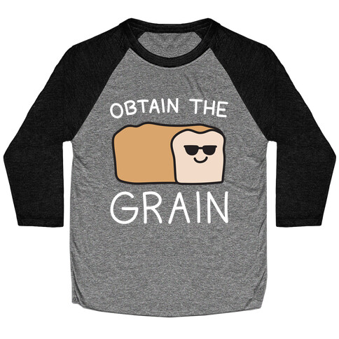 Obtain The Grain Baseball Tee