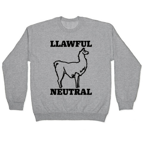 Llawful Neutral Llama Parody Pullover