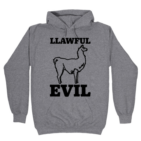Llawful Evil Llama Parody Hooded Sweatshirt