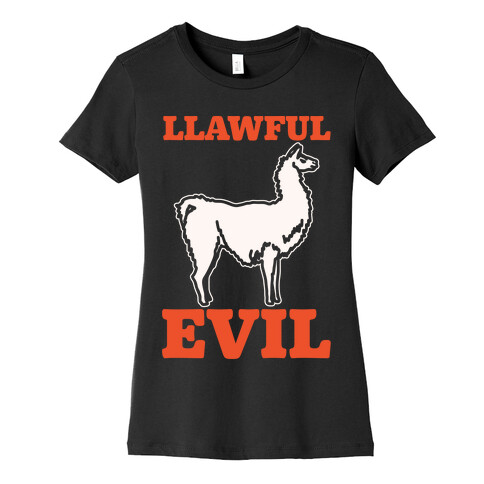 Llawful Evil Llama Parody White Print Womens T-Shirt