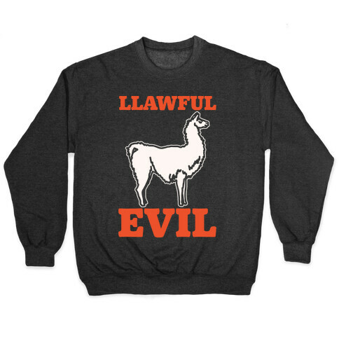 Llawful Evil Llama Parody White Print Pullover