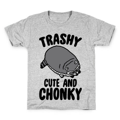 Trashy Cute And Chonky Raccoon  Kids T-Shirt