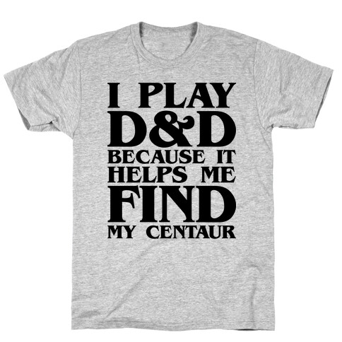 D & D Helps Me Find My Centaur Parody T-Shirt