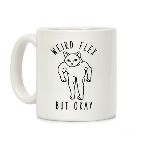 Weird Flex But Okay Buff Cat Coffee Mug