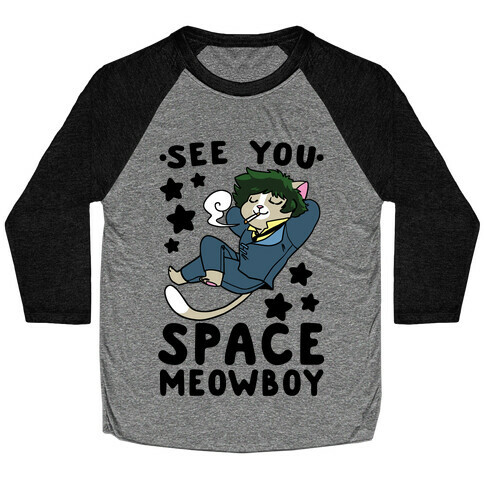 See you, Space Meowboy - Cowboy Bebop Baseball Tee