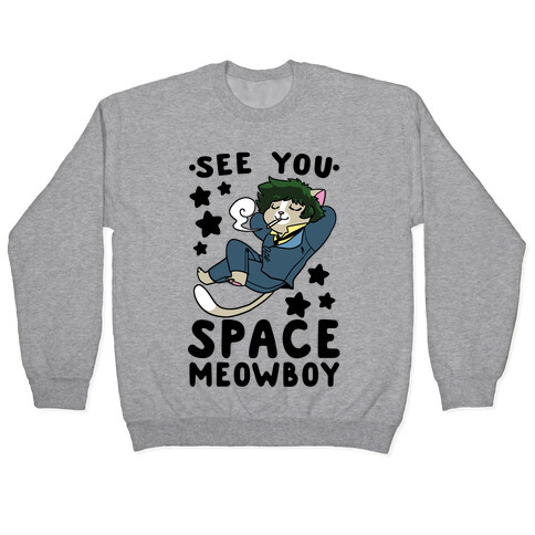 See you, Space Meowboy - Cowboy Bebop Pullover