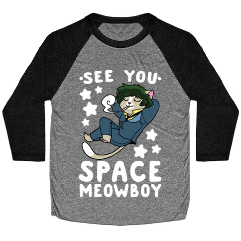 See you, Space Meowboy - Cowboy Bebop Baseball Tee