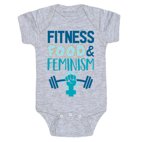 Fitness, Food, and feminism Baby One-Piece