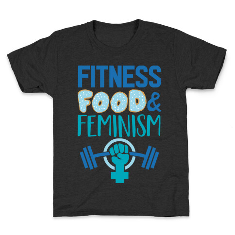 Fitness, Food, and feminism Kids T-Shirt