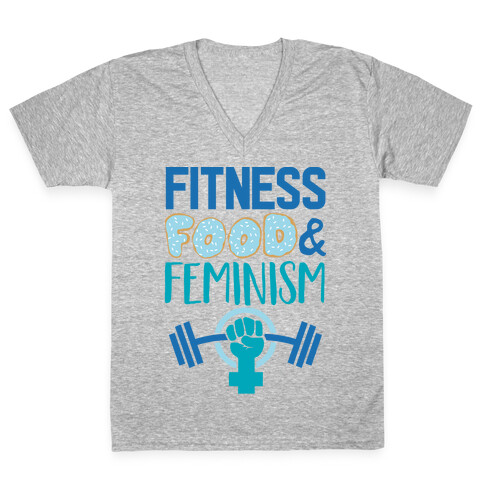 Fitness, Food, and feminism V-Neck Tee Shirt