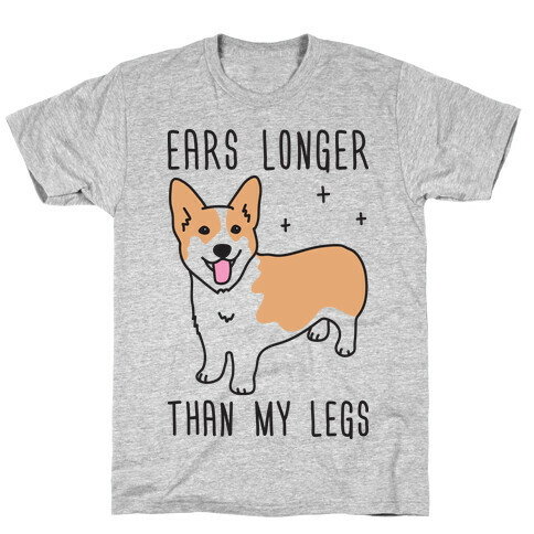 Ears Longer Than My Legs Corgi T-Shirt