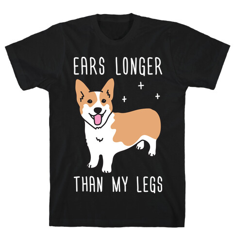 Ears Longer Than My Legs Corgi T-Shirt