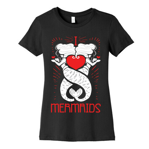 I Love Mermaids Womens T-Shirt